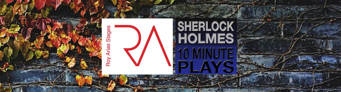Case of Revenge: Sherlock Holmes 10 Minute Plays Debuts in NYC
