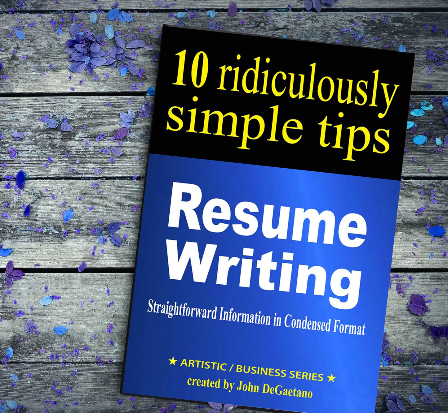 Resume Writing: 10 Ridiculously Simple Tips